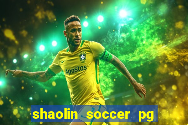 shaolin soccer pg soft demo